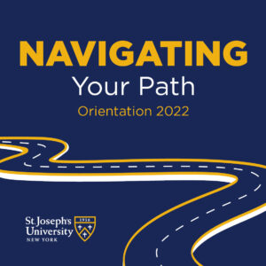 Navigating Your Path. Orientation 2022